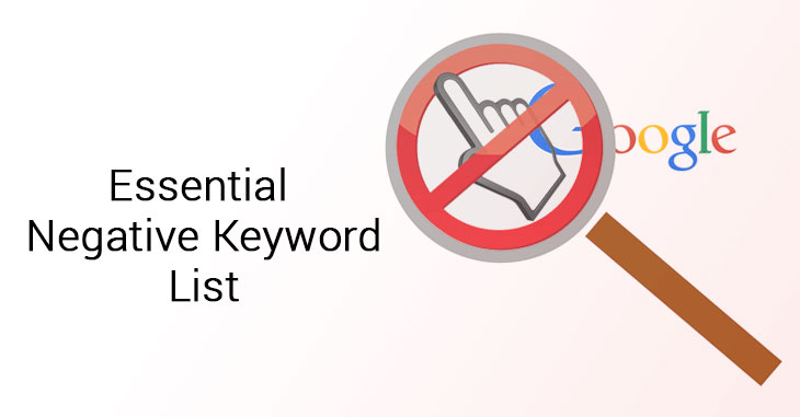 75 Sly Negative Keywords To Include In All Adwords Campaigns