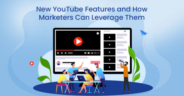 New YouTube Features and How Marketers Can Leverage Them