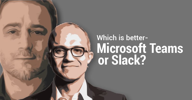 Microsoft Teams or Slack