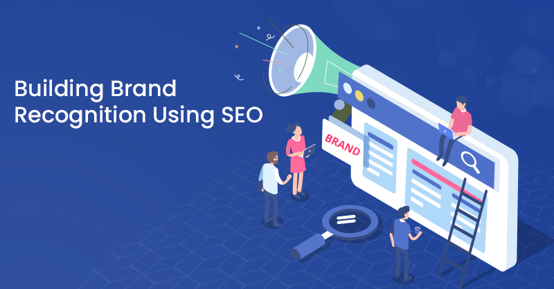 Building Brand Recognition Using SEO