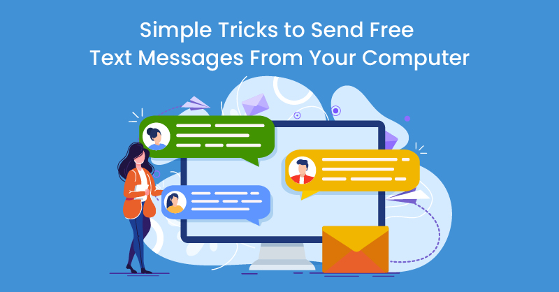 Simple Tricks to Send Free Text Messages From Your Computer