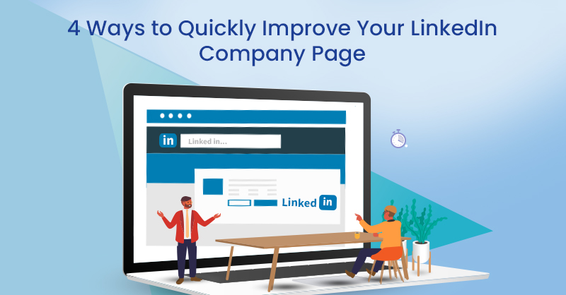 4 Ways to Quickly Improve Your LinkedIn Company Page