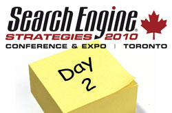 Notes from SES Toronto 2010: Day 2
