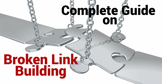 Complete Guide On Broken Link Building