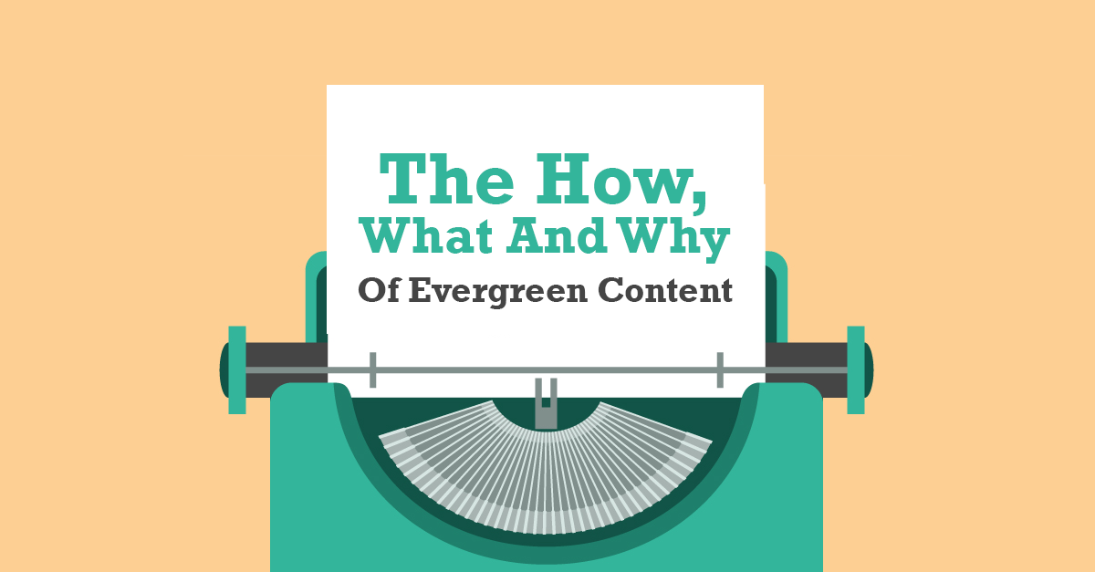 The How, What, and Why of Evergreen Content [INFOGRAPHIC]