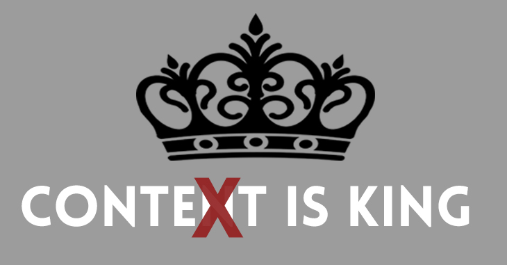 Why Context is King – The Connection and Impressions of Context and Content