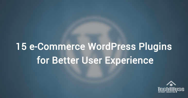 15 e-Commerce WordPress Plugins for Better User Experience
