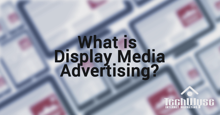 What Is Display Media Advertising