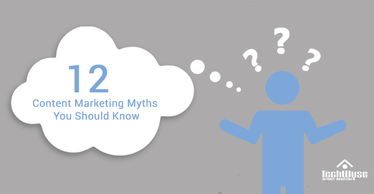 12 Content Marketing Myths You Should Know