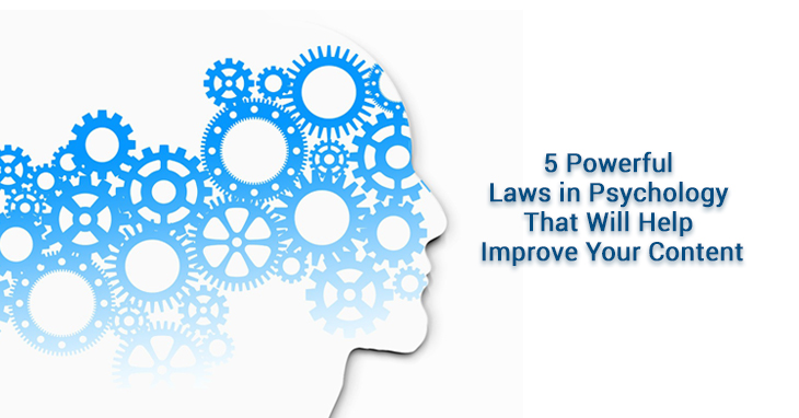 5 Powerful Laws in Psychology That Will Help Improve Your Content