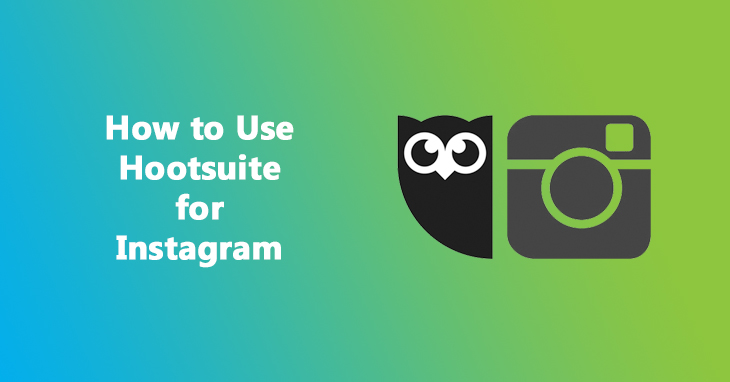 How to Use Hootsuite for Instagram