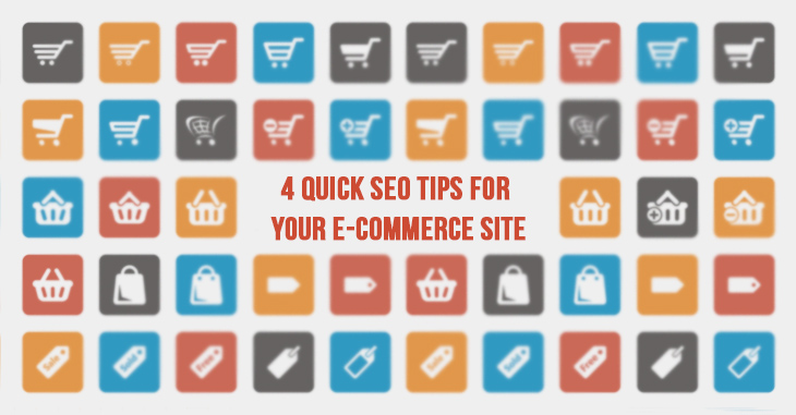 4 Quick SEO Tips for Your e-Commerce Site
