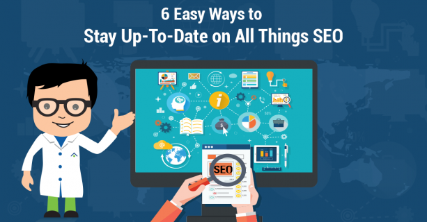 6-Easy-Ways-to-Stay-Up-To-Date-on-All-Things-SEO