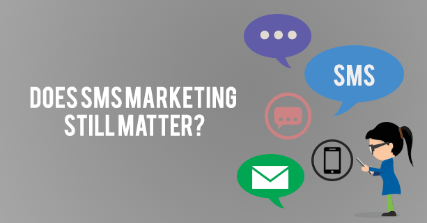 Does SMS Marketing Still Matter