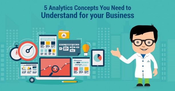 5 Analytics Concepts You Need To Understand For Your Business