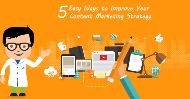 5 Easy Ways To Improve Your Content Marketing Strategy Recovered