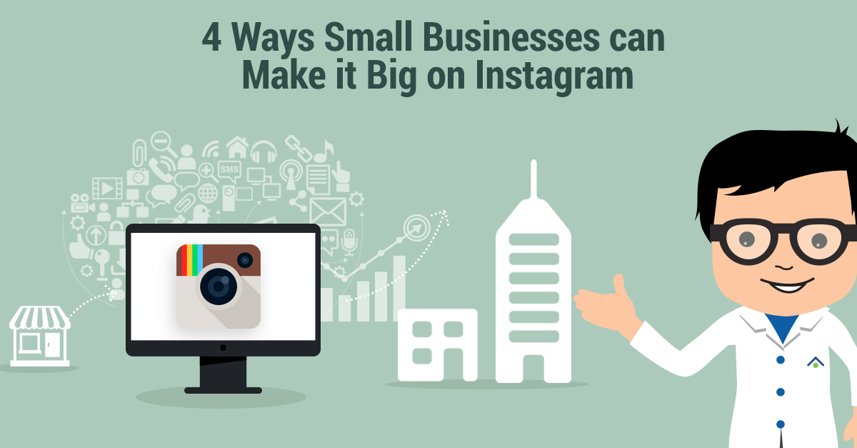 4 Ways Small Businesses Can Make It Big On Instagram