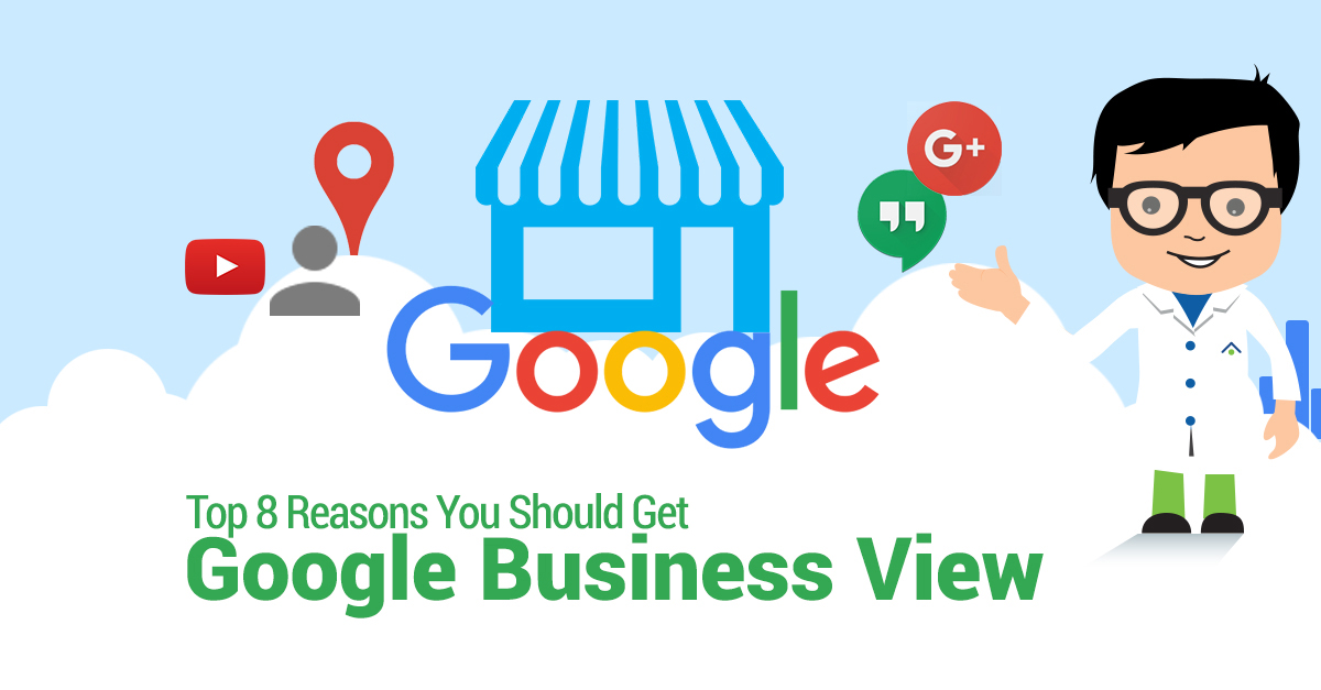 Top 8 Reasons You Should Get Google Business View