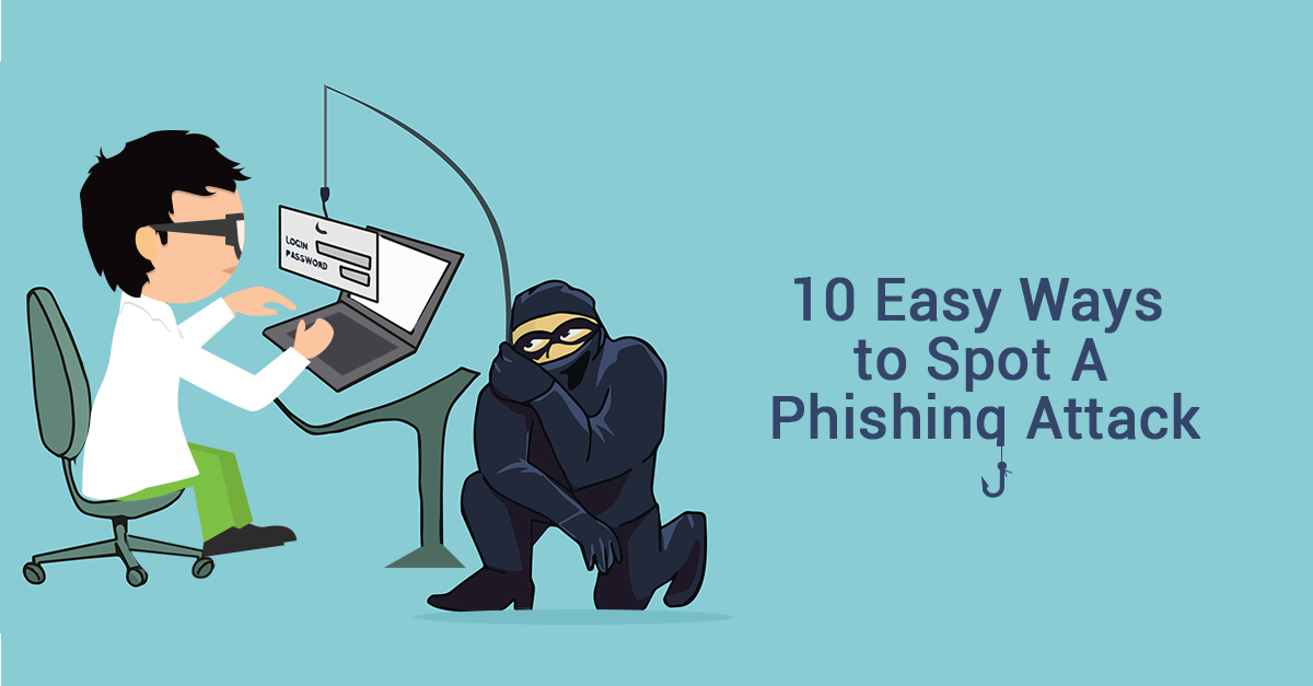 10 easy ways to spot a Phishing Attack