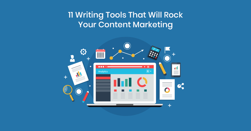 11 Writing Tools That Will Rock Your Content Marketing
