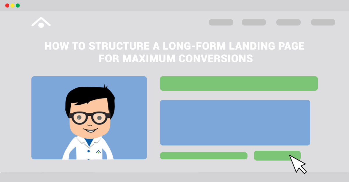 How to Structure a Long-Form Landing Page For Maximum Conversions