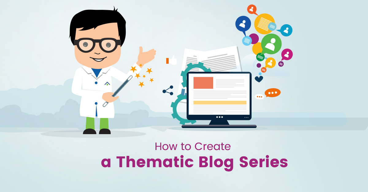 How To Create A Thematic Blog Series