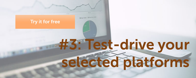 Test Drive Your Selected Platforms