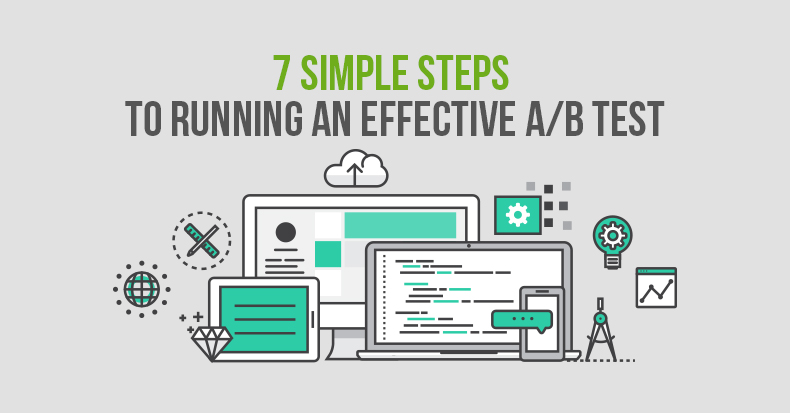 7 Amazing Steps for Running an Effective A/B Test