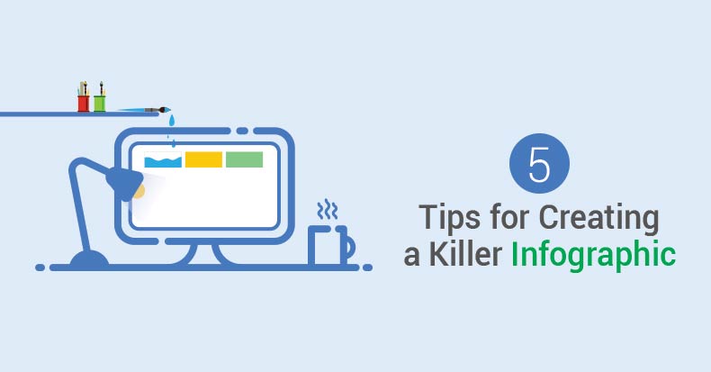 5 Tips for Creating a Killer Infographic