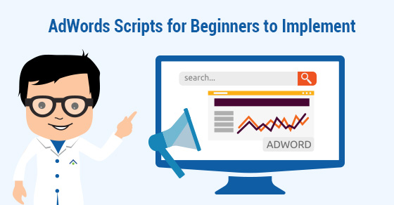AdWords Scripts For Beginners To Implement