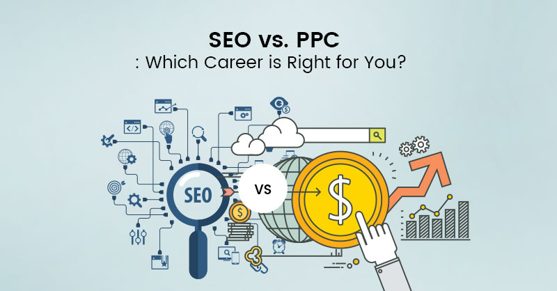 What Should I Choose? SEO vs. PPC as a Career