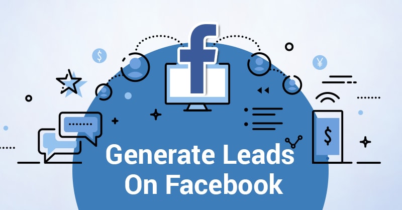 How to Generate Leads Using Facebook