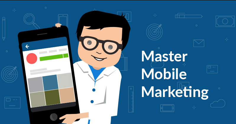 The Beginner’s Guide to Mobile Marketing