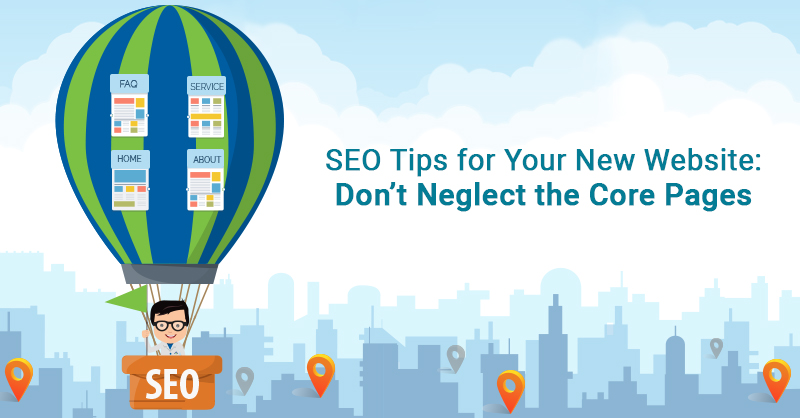 SEO tips for your new website don’t neglect the core pages