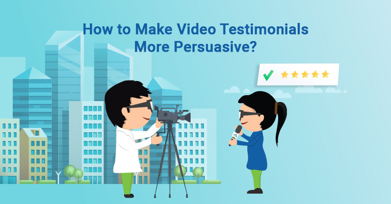 How to Make Video Testimonials More Persuasive