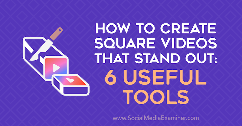 how to create square video 6 tools