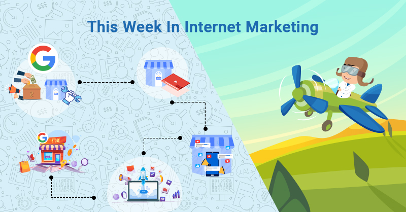 This week in internet marketing