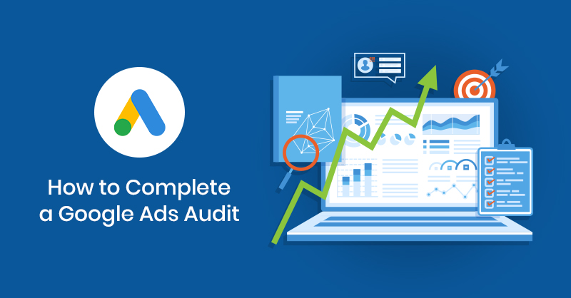 How to Complete a Google Ads Audit