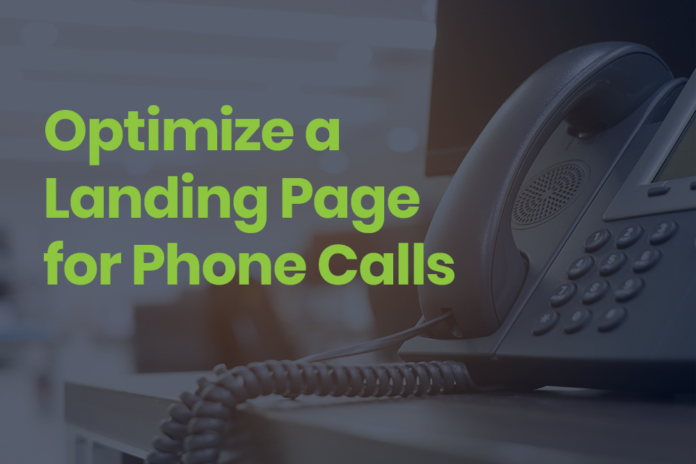 Optimizing Landing Pages for Phone Calls