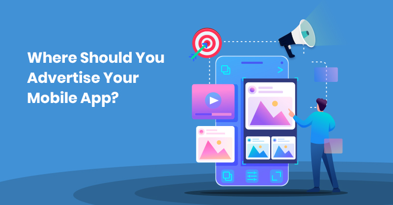 Where Should You Advertise Your Mobile App?