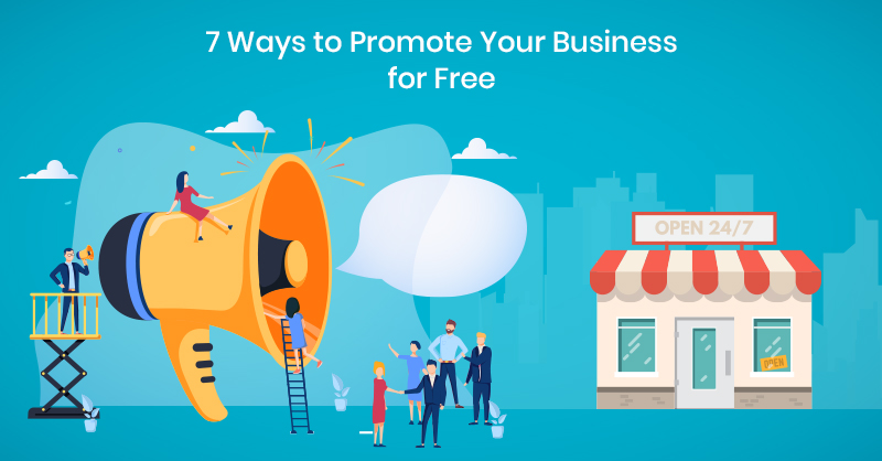 7 Ways to Promote Your Business for Free