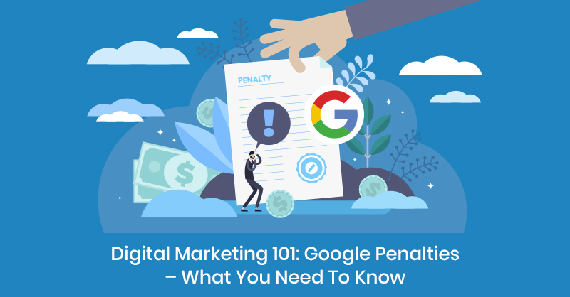 Digital Marketing 101: Google Penalties - What You Need to Know