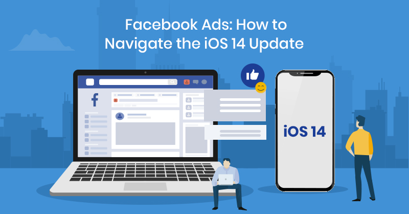 How will Apple iOS update Facebook Ads