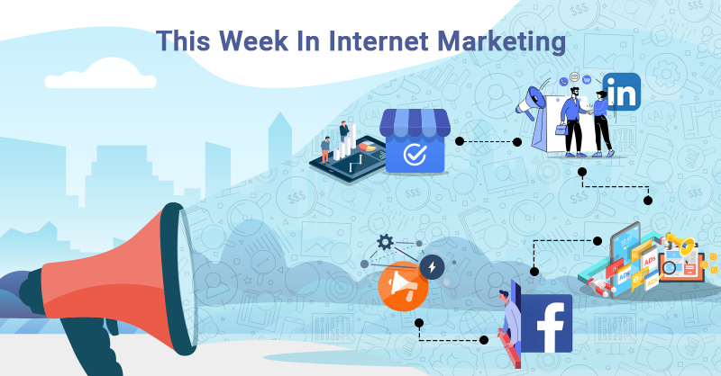 This Week In Internet Marketing