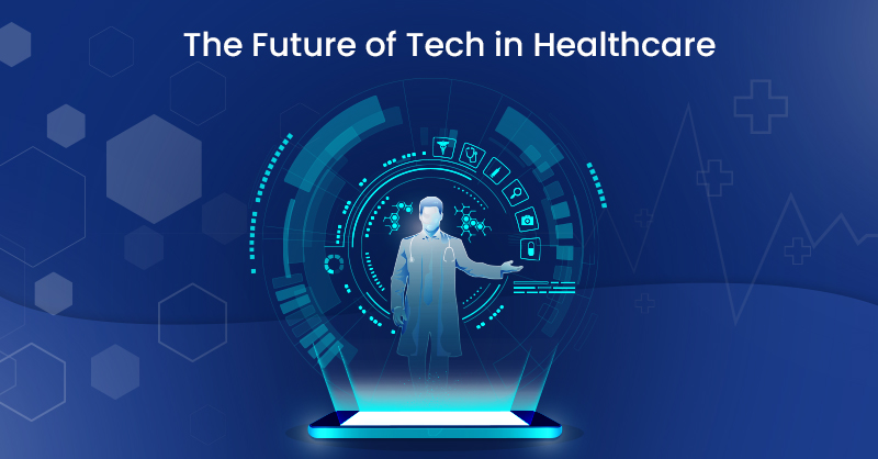 The Future of Tech in Healthcare