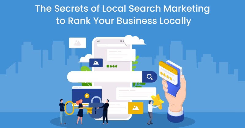 The Secrets of Local Search Marketing to Rank Your Business Locally