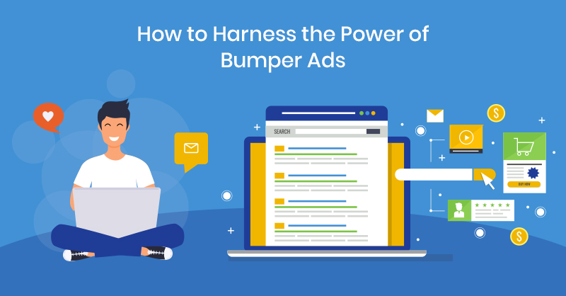 How to Harness the Power of Bumper Ads