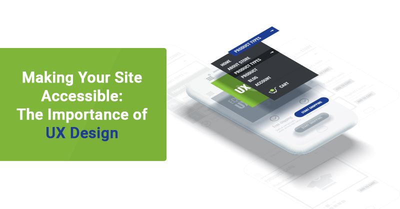 Making Your Site Accessible: The Importance of UX Design