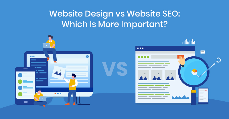 Website Design vs Website SEO: Which Is More Important?