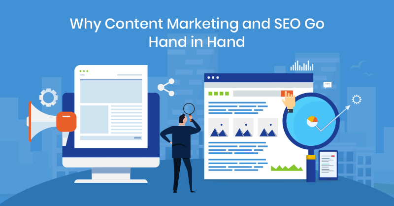 Why Content Marketing and SEO Go Hand in Hand